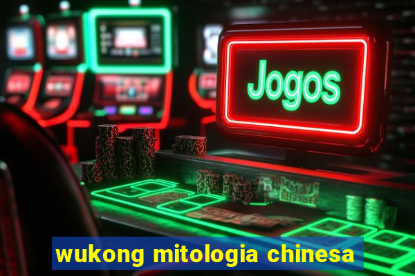 wukong mitologia chinesa